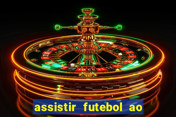 assistir futebol ao vivo multi multicanal